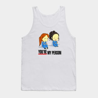 you re my person Tank Top